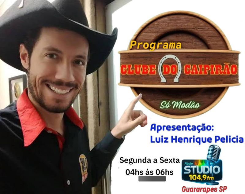 PROGRAMA CLUB DO CAPIRÃO apresentação Luiz Henrique Pelicia